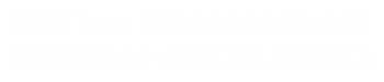 Dott.ssa Silvia Magnani, Chirurgia Estetica e Medicina Estetica